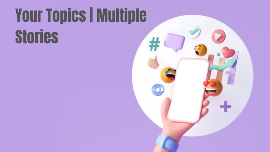 Your Topics | Multiple Stories