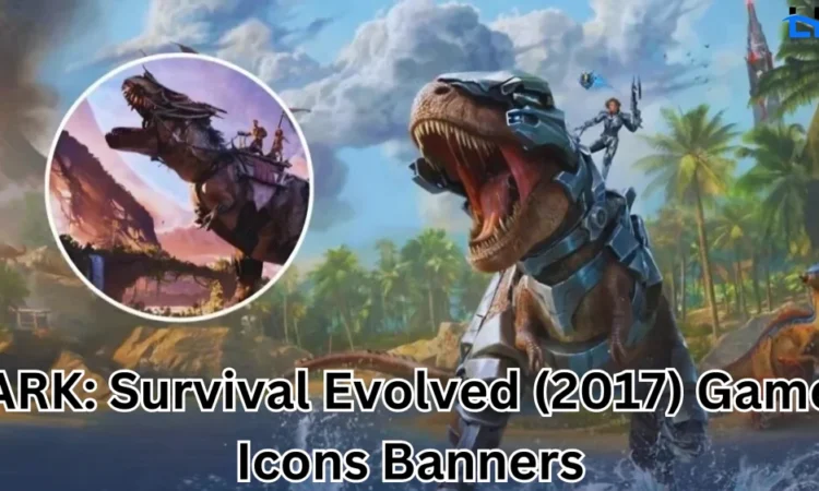 Ark: Survival Evolved (2017) Game Icons Banners