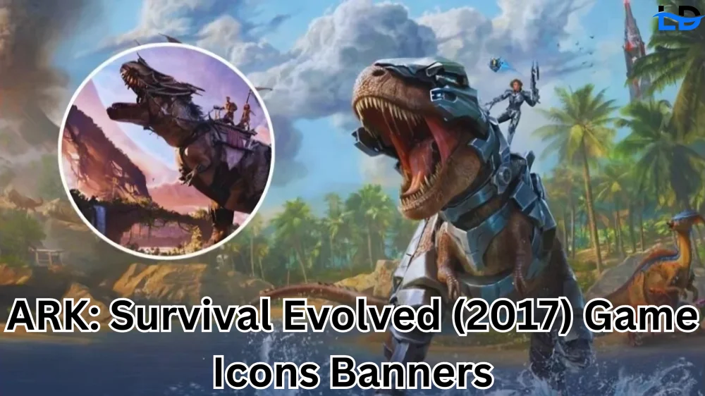 Ark: Survival Evolved (2017) Game Icons Banners