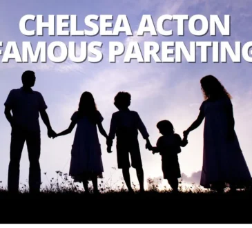 Chelsea Acton Famous Parenting