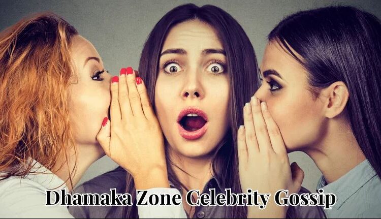 Dhamaka Zone Celebrity Gossip