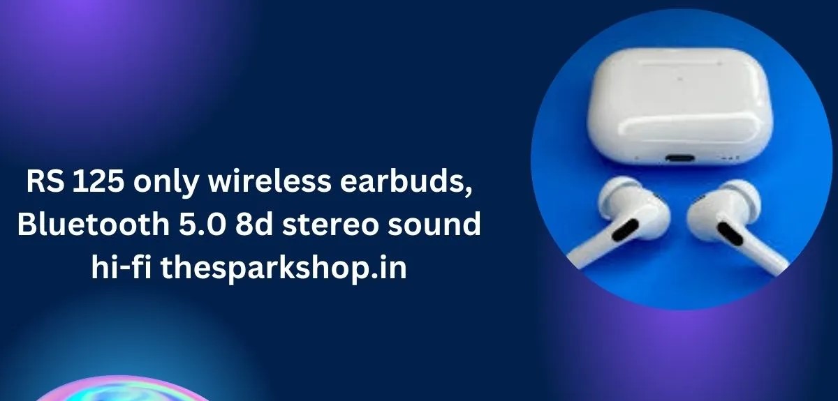 Rs 125 Only Wireless Earbuds, Bluetooth 5.0 8d Stereo Sound Hi-fi Thesparkshop.in