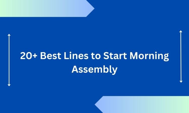 Best Lines To Start Morning Assembly