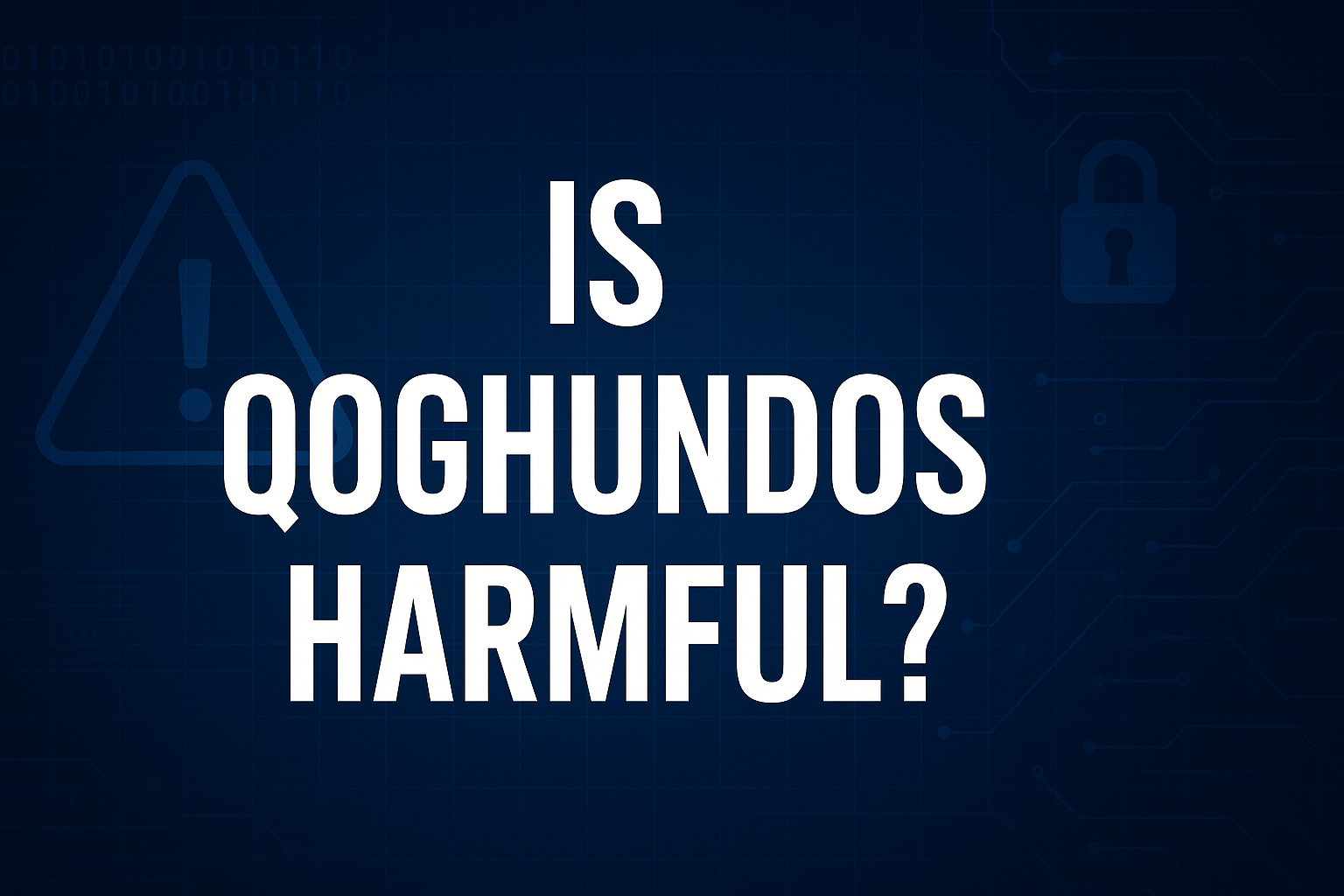 Is Qoghundos Harmful