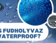 Is Fudholyvaz Waterproof