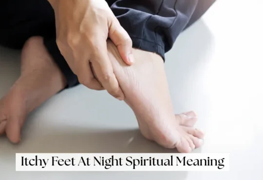 Itchy Feet At Night Spiritual Meaning