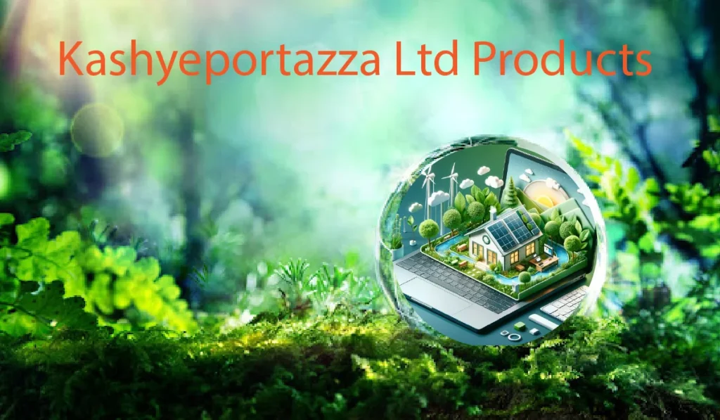 Kashyeportazza Ltd Products