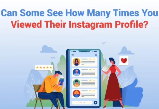 Can Someone See How Many Times You Viewed Their Instagram Profile