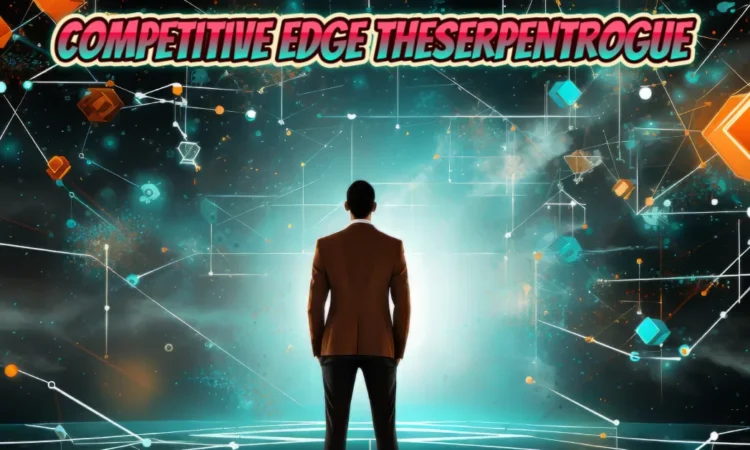 Competitive Edge Theserpentrogue