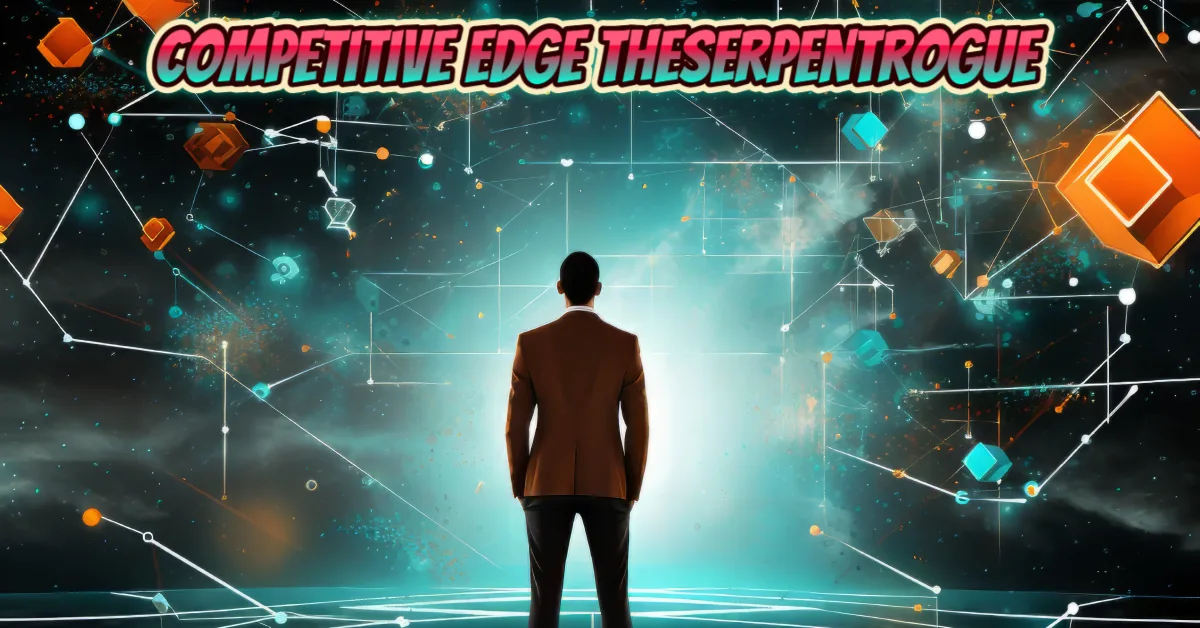 Competitive Edge Theserpentrogue