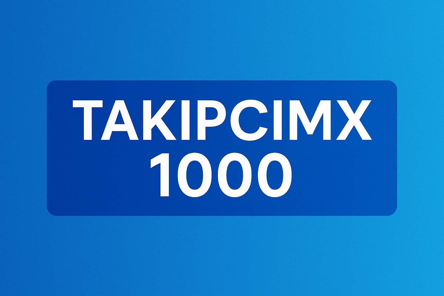 Takipcimx 1000