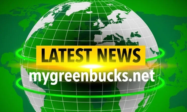 Latest News Mygreenbucks.net