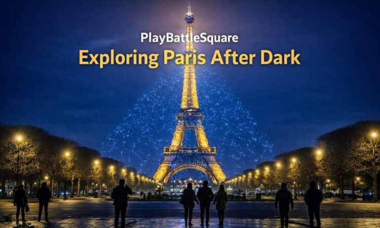 Playbattlesquare Exploring Paris After Dark